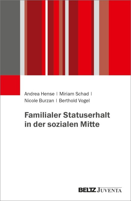 Wie Statuserhalt in der Generationenfolge gelingt - Andrea Hense, Miriam Schad, Berthold Vogel, Nicole Burzan