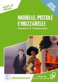 Modelle, pistole e mozzarelle - Nuova Edizione - Alessandro De Giuli, Ciro Massimo Naddeo