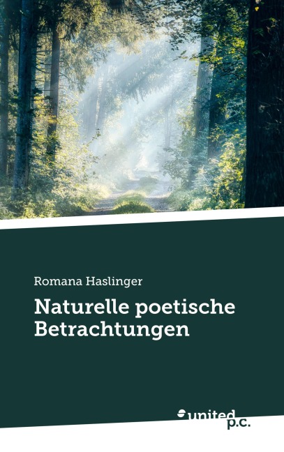 Naturelle poetische Betrachtungen - Romana Haslinger
