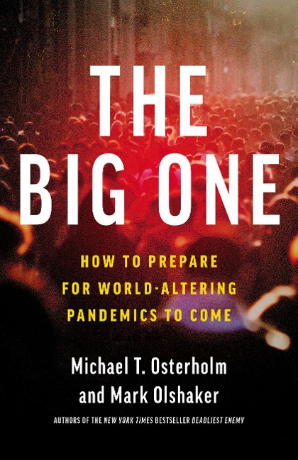 The Big One - Michael T. Osterholm, Mark Olshaker