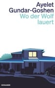 Wo der Wolf lauert - Ayelet Gundar-Goshen