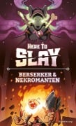 Cover-Bild zum Titel 'Here to Slay - Berserker & Nekromanten' von 'Ramy Badie'