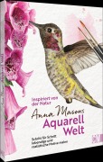Cover-Bild zum Titel 'Inspiriert von der Natur: Anna Masons Aquarellwelt' von 'Anna Mason'