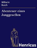 Cover-Bild zum Titel 'Abenteuer eines Junggesellen' von 'Wilhelm Busch'