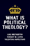Cover-Bild zum Titel 'What Is Political Theology?' von 'Luke Bretherton, Valentina Napolitano, Vincent W. Lloyd'