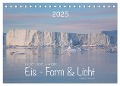 Ilulissat Eisfjord, Grönland. EIS - FORM UND LICHT (Tischkalender 2025 DIN A5 quer), CALVENDO Monatskalender - Lucyna Koch