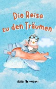 Cover-Bild zum Titel 'Die Reise zu den Träumen' von 'Niklas Herrmanns'