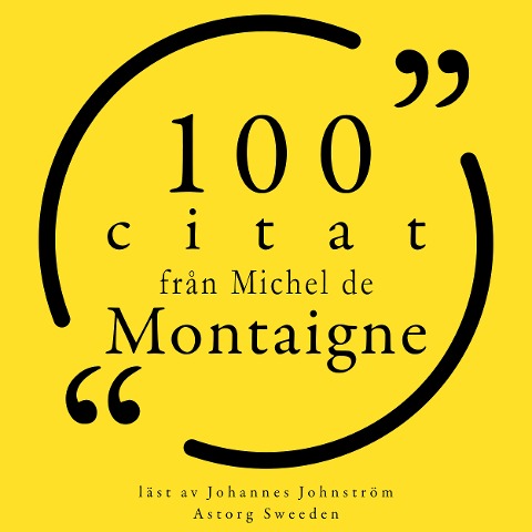 100 citat från Michel de Montaigne - Michel De Montaigne