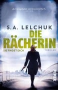 Die Rächerin - Sie findet dich - S. A. Lelchuk