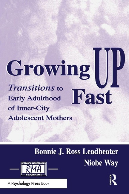 Growing Up Fast - Bonnie J. Ross Leadbeater, Niobe Way