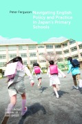 Cover-Bild zum Titel 'Navigating English Policy and Practice in Japan's Primary Schools' von 'Peter Ferguson'