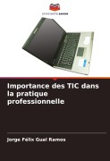 Cover-Bild zum Titel 'Importance des TIC dans la pratique professionnelle' von 'Jorge Félix Gual Ramos'