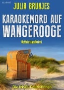 Karaokemord auf Wangerooge. Ostfrieslandkrimi - Julia Brunjes