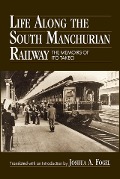 Cover-Bild zum Titel 'Life Along the South Manchurian Railroad' von 'Ito Takeo, Joshua A. Fogel'
