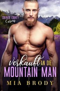 Cover-Bild zum Titel 'Verkauft An Die Mountain Man (Courage County Kurven, #3)' von 'Mia Brody'