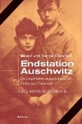 Cover-Bild zum Titel 'Endstation Auschwitz' von 'Beate Klarsfeld, Serge Klarsfeld'