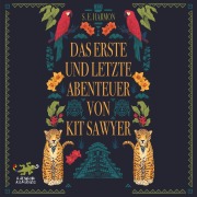 Cover-Bild zum Titel 'Das erste und letzte Abenteuer von Kit Sawyer' von 'S. E. Harmon'