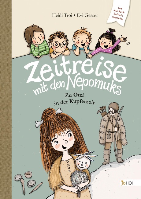 Zeitreise mit den Nepomuks - Zu Ötzi in die Kupferzeit - Heidi Troi, Heidi Troi, Evi Gasser