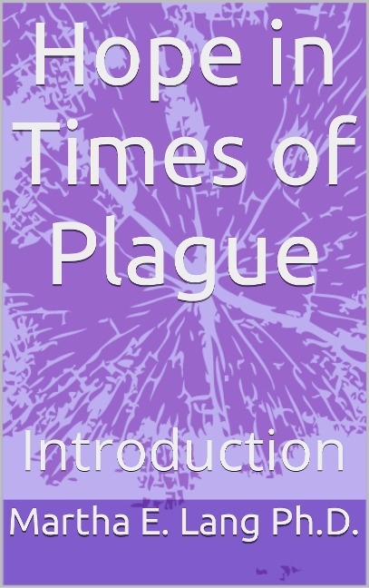 Hope in Times of Plague: Introduction (Hope in Times of Plague Series, #1) - Martha E Lang