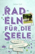 Cover-Bild zum Titel 'In und um Hannover. Radeln für die Seele' von 'Julian Gick'
