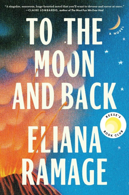 To the Moon and Back (Reese's Book Club) - Eliana Ramage