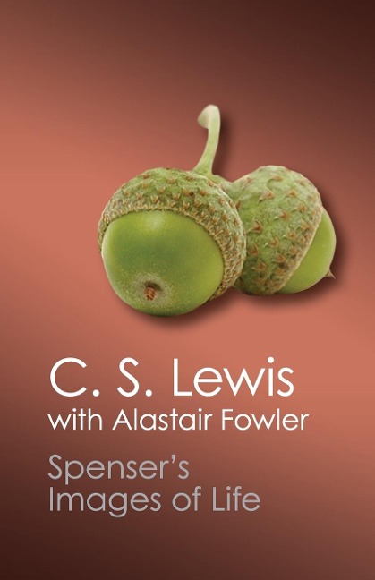 Spenser's Images of Life - C. S. Lewis