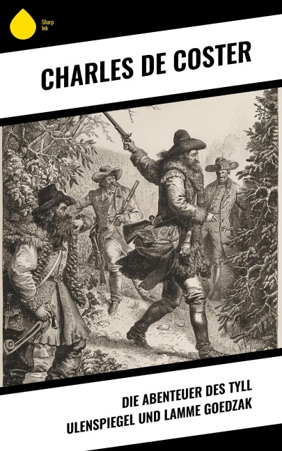 Die Abenteuer des Tyll Ulenspiegel und Lamme Goedzak - Charles De Coster