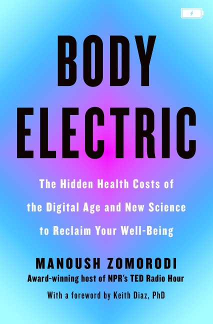 Body Electric - Manoush Zomorodi