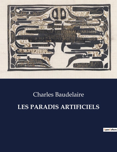 LES PARADIS ARTIFICIELS - Charles Baudelaire