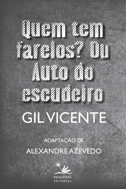 Quem tem farelos? Ou Auto do escudeiro - Gil Vicente