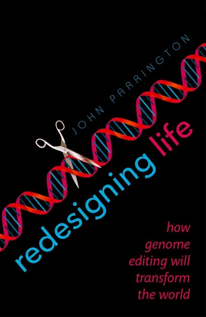 Redesigning Life - John Parrington