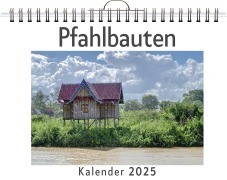 Cover-Bild zum Titel 'Pfahlbauten - (Wandkalender 2025, Kalender DIN A4 quer, Monatskalender im Querformat mit Kalendarium, das perfekte Geschenk)' von 'Lina Werner'