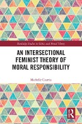 Cover-Bild zum Titel 'An Intersectional Feminist Theory of Moral Responsibility' von 'Michelle Ciurria'