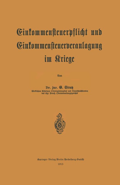 Einkommensteuerpflicht und Einkommensteuerveranlagung im Kriege - G. Strutz