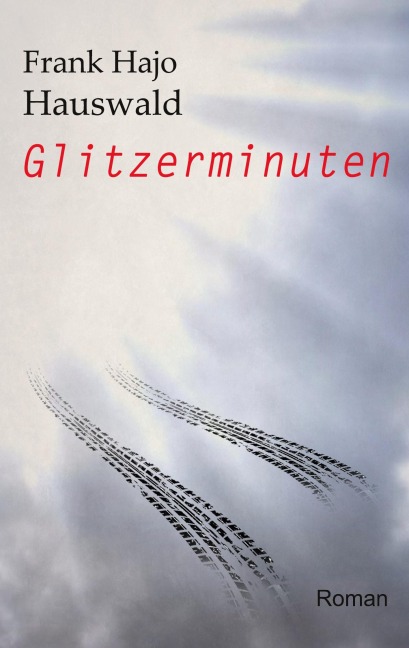 Glitzerminuten - Frank Hajo Hauswald
