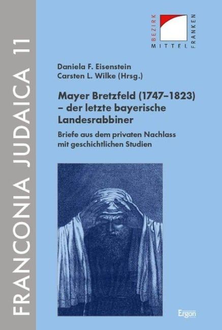 Mayer Bretzfeld (1747-1823) - der letzte bayerische Landesrabbiner - 