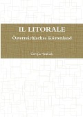 IL LITORALE. Österreichisches Küstenland - Sergio Fumich