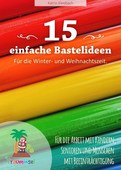 15 einfache Bastelideen - für die Winter und Weihnachtszeit. - Katrin Kleebach