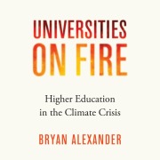 Cover-Bild zum Titel 'Universities on Fire' von 'Bryan Alexander'