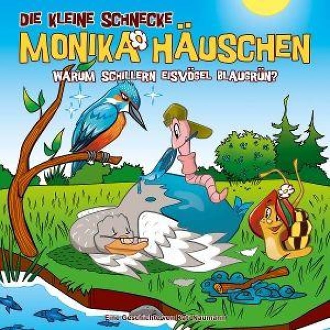 82: Warum schillern Eisvögel blaugrün? - Die Kleine Schnecke Monika Häuschen