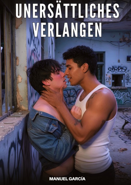 Unersättliches Verlangen - Manuel García