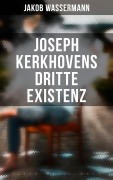 Cover-Bild zum Titel 'Joseph Kerkhovens dritte Existenz' von 'Jakob Wassermann'