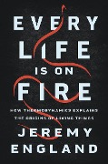 Cover-Bild zum Titel 'Every Life Is on Fire' von 'Jeremy England'