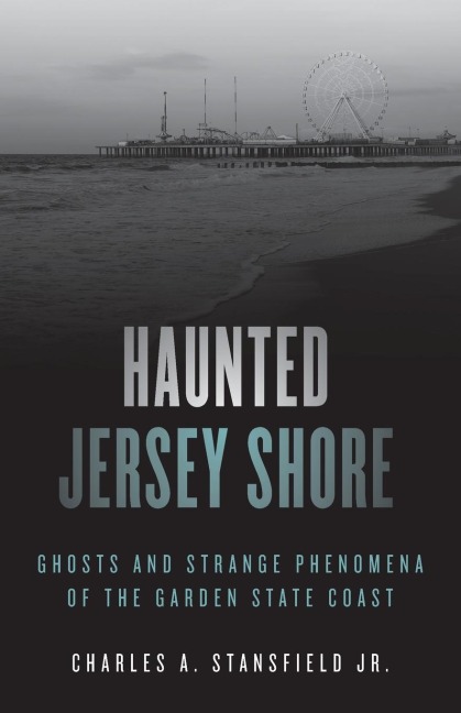 Haunted Jersey Shore - Charles A. Stansfield