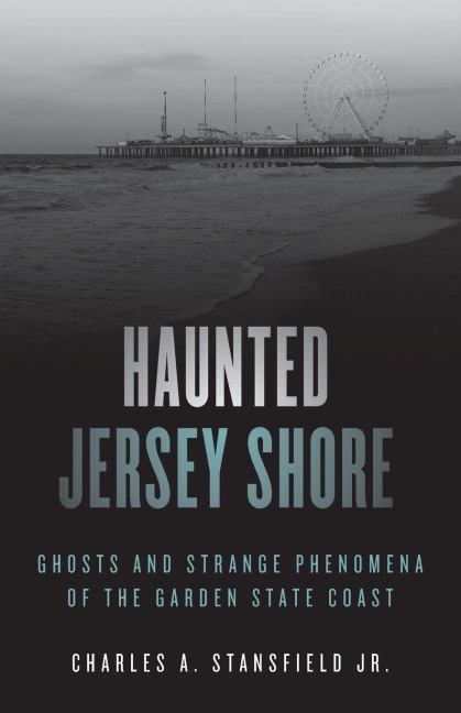 Haunted Jersey Shore - Charles A. Stansfield