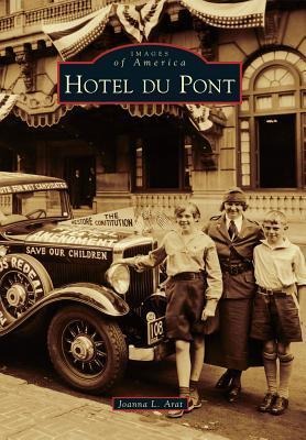Hotel Du Pont - Joanna L Arat