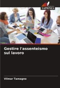 Cover-Bild zum Titel 'Gestire l'assenteismo sul lavoro' von 'Vilmar Tamagno'