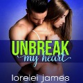 Cover-Bild zum Titel 'Unbreak My Heart Lib/E' von 'Lorelei James'