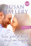 Cover-Bild zum Titel 'Wer zuletzt küsst, küsst am längsten' von 'Susan Mallery'