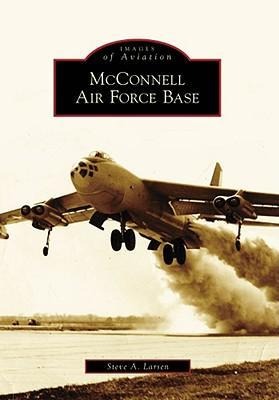 McConnell Air Force Base - Steve A Larsen